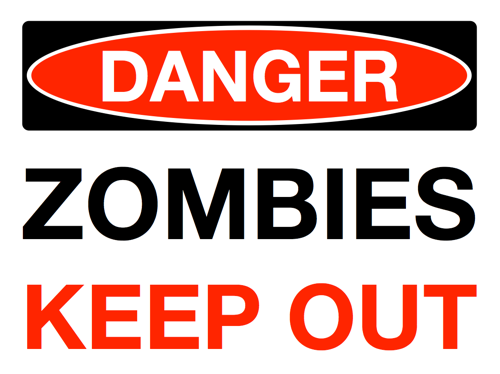 Danger, Zombies. Keep Out.
